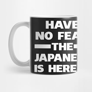 Have No Fear The Japanese Is Here Proud Mug